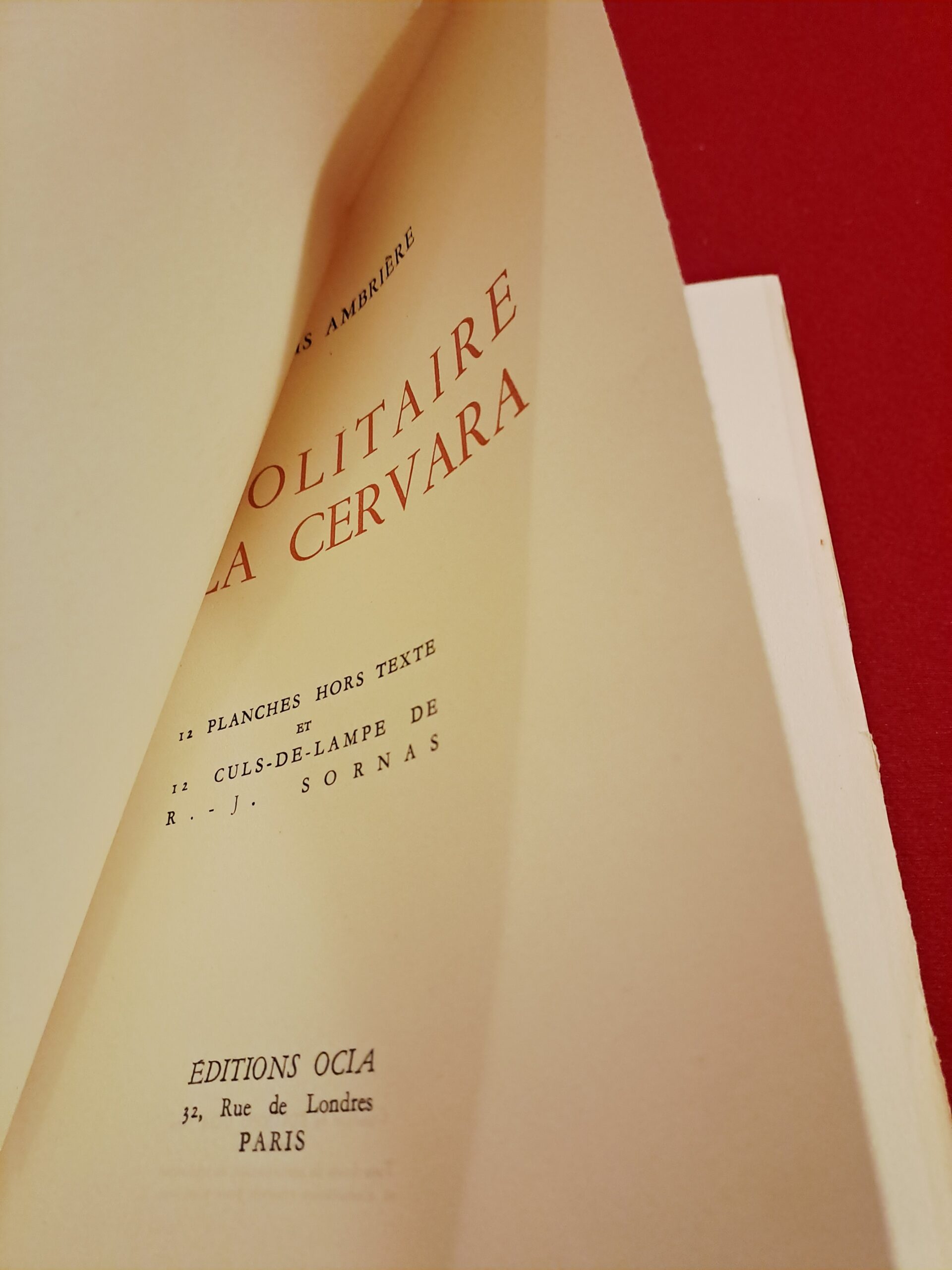 Le Solitaire de la Cervara, Francis Ambrière, Illustré par R.-J. SORNAS, Éditions Ocia, Paris, 1946, édition originale numérotée sur vélin de luxe, non coupé, exemplaire numéro 461 – Image 10