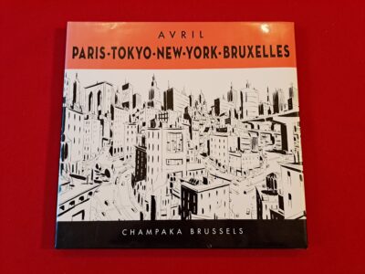 Paris, Tokyo, New-York, Bruxelles, par François Avril, aux éditions Champaka Brussels, novembre 2006, édition originale numérotée, première édition