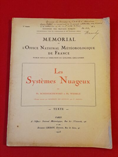 Mémorial de l’Office National Météorologique de France, publié sous la direction du Colonel Delcambre, 1ère année, n° 1, 1923, Les Systèmes nuageux, par Ph. Schereschewsky et Ph. Wehrle, volume de texte, envoi autographe du colonel Delcambre