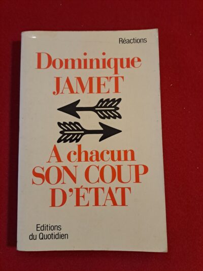 À chacun son coup d’État, première édition (1984) DÉDICACÉE par Dominique Jamet