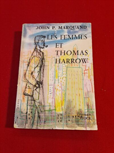 Livre Rare – Les Femmes et Thomas Harrow – J.P. Marquand (Stock, 1960) NON COUPÉ