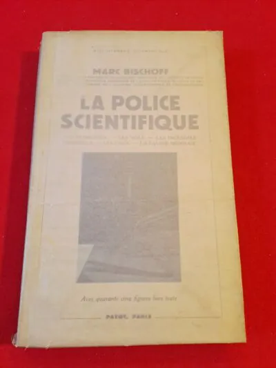 RARE – [ÉDITION ORIGINALE 1938] La Police Scientifique – Marc BISCHOFF – Criminologie