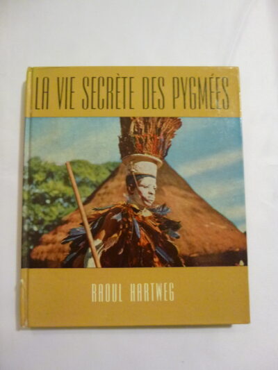 La vie secrète des pygmées, Raoul Hartweg