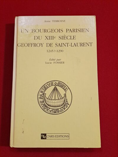 [ÉDITION ORIGINALE DÉDICACÉE] Un bourgeois parisien du XIIIe siècle – Anne Terroine / Lucie Fossier (CNRS Éditions, 1992)