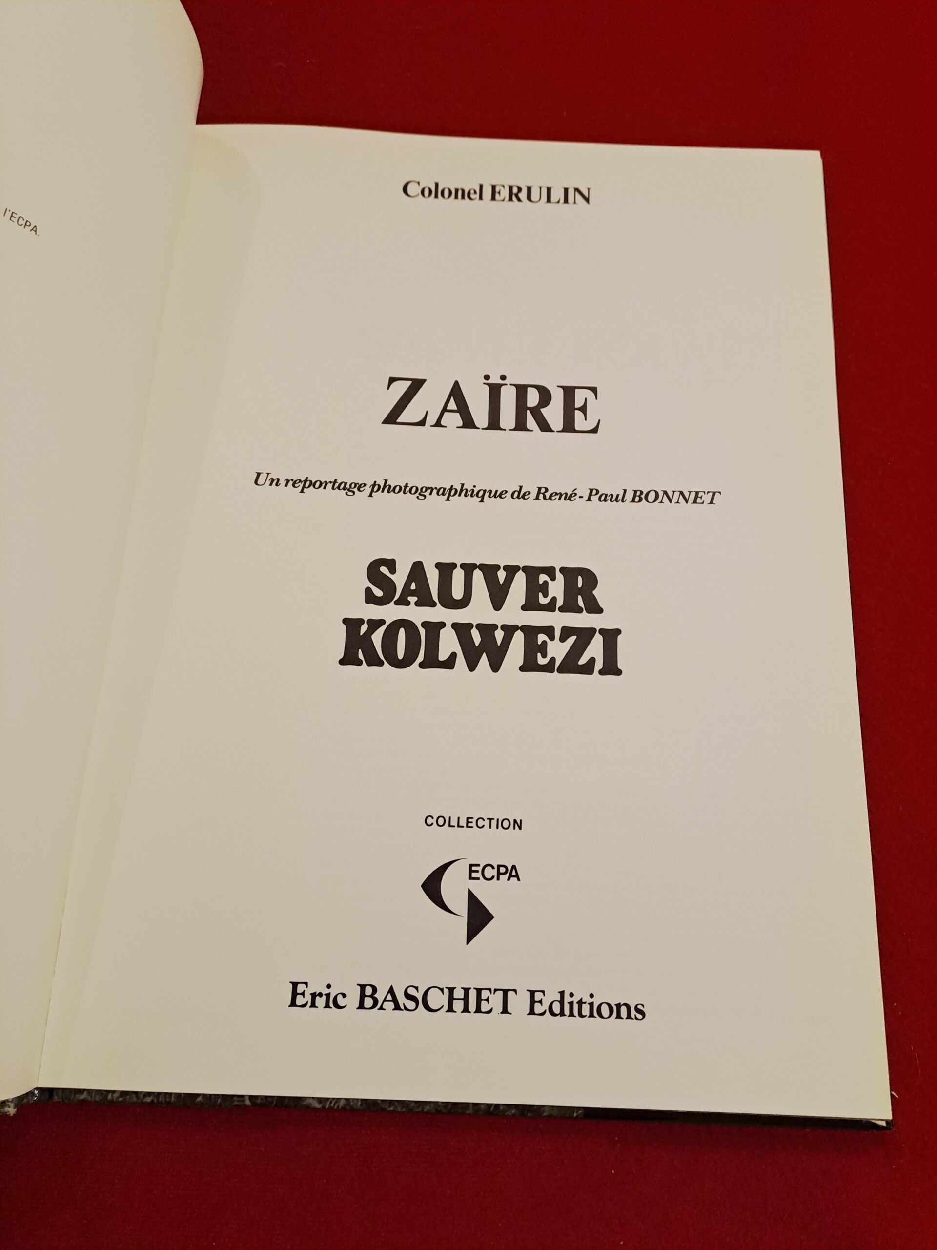 Livre Zaïre : Sauver Kolwezi – Édit. Originale 1980 – Colonel Erulin / 2e REP – Image 6